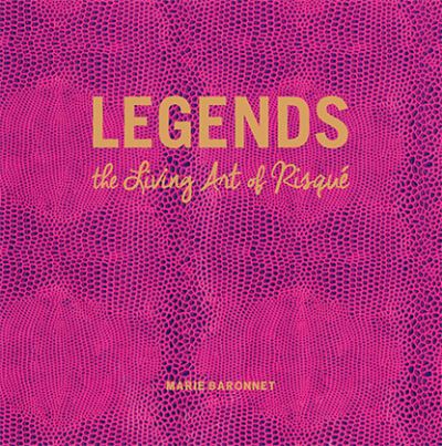 Legends, the living art of risque