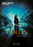 Le concile de Merlin - Tome 3 : Graal