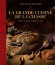 La grande cuisine de la chasse
