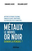 Métaux, le nouvel or noir. Demain la pénurie ?