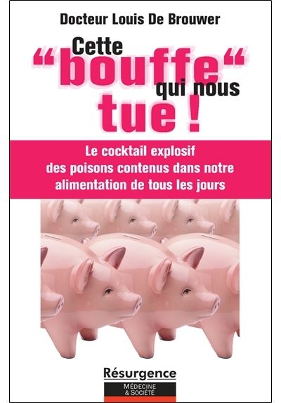 Cette bouffe qui nous tue ! - Louis De Brouwer - broché