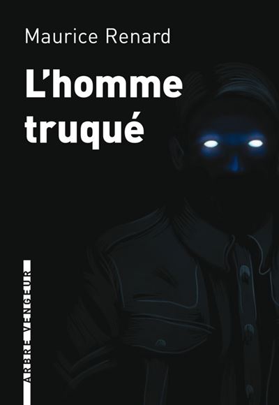 L'homme truque - Maurice Renard - broché
