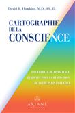 Cartographie de la conscience - Une échelle de conscience éprouvée pour la réalisation de votre plein potentiel