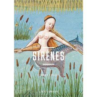 Sirènes - Femmes fatales. L'oeil curieux
