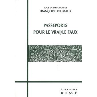 Passeports Pour Le Vrai Le Faux - 