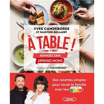 A table ! - Mangez sain, dépensez moins