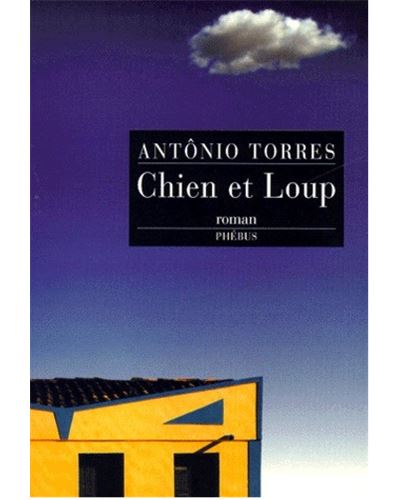 Chien et loup - Antônio Torres - broché