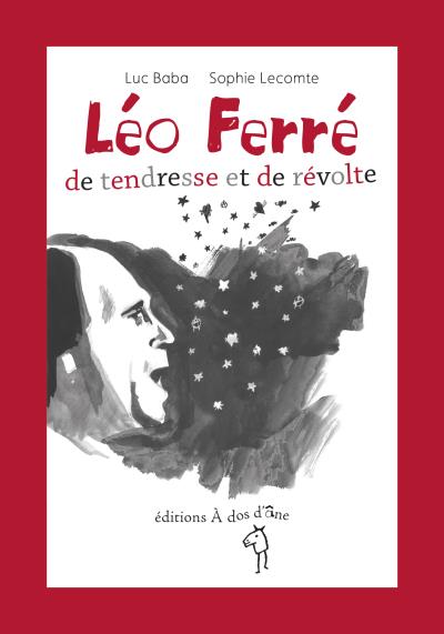 Résultat de recherche d'images pour "Léo Ferré : de tendresse et de révolte Luc Baba et Sophie Lecomte"