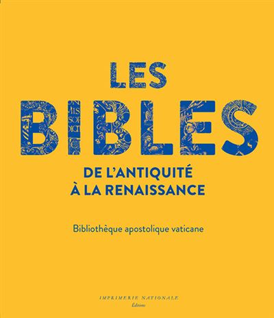 Les bibles de l'antiquite a la renaissance bibliotheque apos