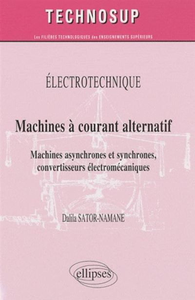 Machines à Courant Alternatif. Machines Asynchrones Et Synchrones ...