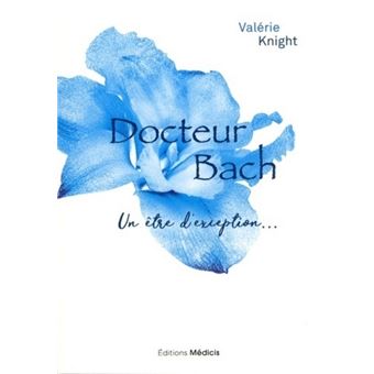 Docteur Bach - Un être d'exception...
