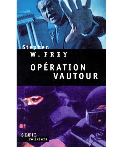 Opération Vautour - Stephen W. Frey - broché
