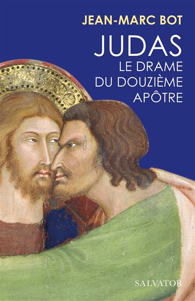 Judas, le drame du douzième apôtre - Jean-Marc Bot - broché