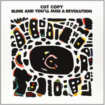Blink And You Ll Miss A Revolution Remixes Cut Copy Maxi Vinyle Achat Prix Fnac