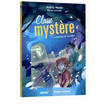 Classe mystère - Tome 2 : Le fantôme de Tourbillon