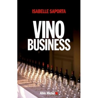 Couverture : Vino business / la face cachée du royaume enchanté