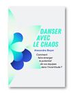Danser avec le chaos