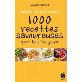 Faciles Et Gourmandes, 1 000 Recettes Savoureuses - Poche - M. Clement ...