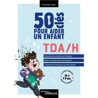 50 clés pour aider un enfant TDA/H