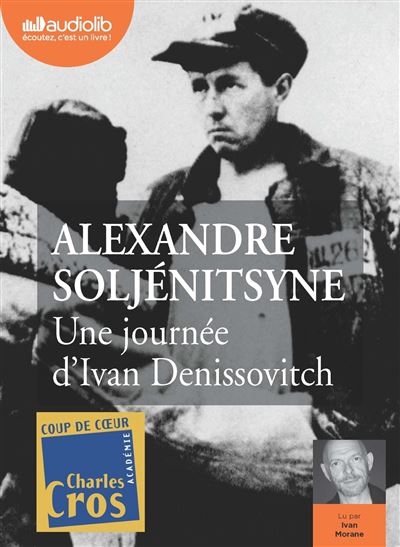 Une journée d'Ivan Denissovitch - Alexandre Soljénitsyne - Texte lu (CD)