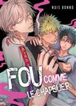 Fou comme le chapelier