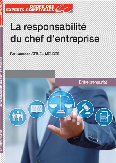 La responsabilite du chef d'entreprise