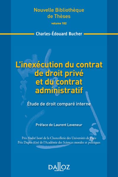 L'inexécution du contrat de droit privé et du contrat administratif. Volume 102 - Étude de droit com - Charles-Edouard Bucher - broché