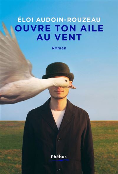 Ouvre ton aile au vent - Eloi Audoin-Rouzeau - broché