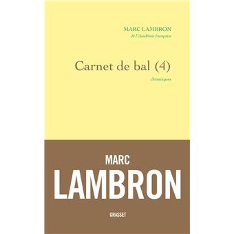 Carnet De Bal 4 Chroniques Tome 4 Broche Marc Lambron De L Academie Francaise Achat Livre Ou Ebook Fnac