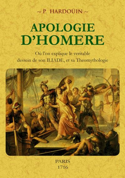 Apologie d'homere ou l'on explique le veritable dessein