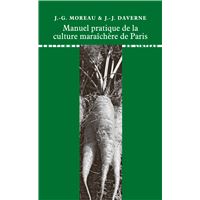 Manuel pratique de la culture maraîchère de Paris