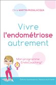 Vivre l'endométriose autrement - Mon programme EndoCoaching