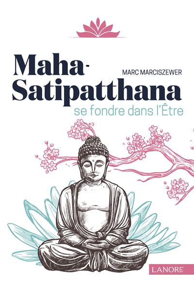 Maha Satipattahna Se fondre dans l'être