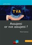 T.v.a. assujetti or not assujetti ?