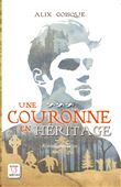 Insurrection pour la couronne - Une couronne en héritage