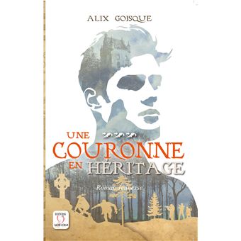 Insurrection pour la couronne - Une couronne en héritage