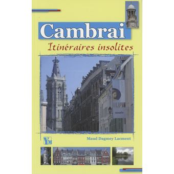 Cambrai itineraires insolites
