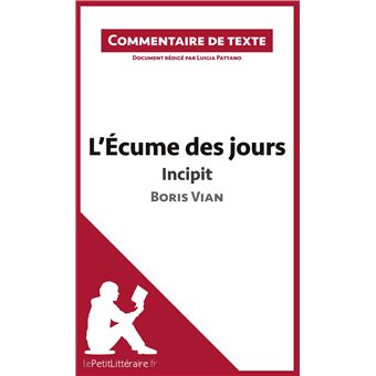 Commentaire composé : L’écume des jours de Boris Vian, Incipit  broché  Luigia Pattano 