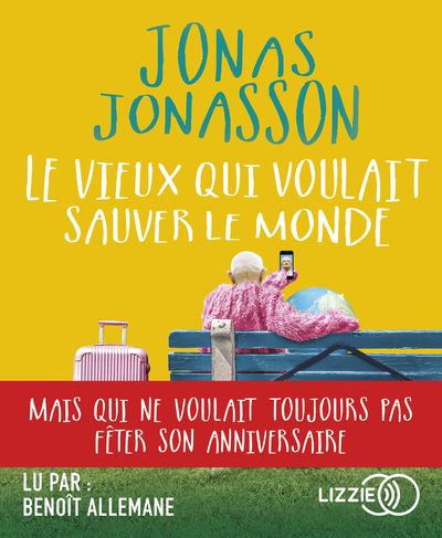 Le vieux qui voulait sauver le monde - Jonas Jonasson - Texte lu (CD)