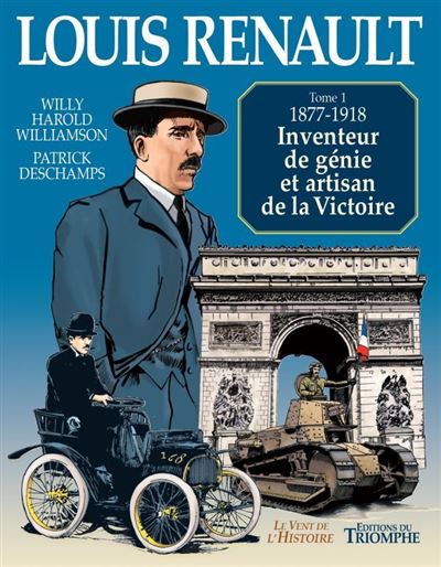 Louis Renault, inventeur de génie et artisan de la Victoire
