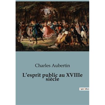 L'esprit public au XVIIIe siècle