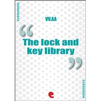 The Lock and Key Library Classic Mystery and Detective Stories