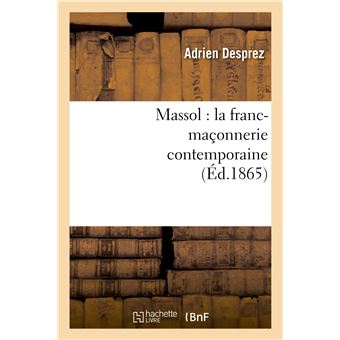 Massol : la franc-maçonnerie contemporaine