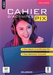 Cahier d'activités Pix Collège (2021) - Cahier élève
