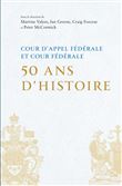 Cour d'appel fédérale et Cour fédérale 50 ans d'histoire
