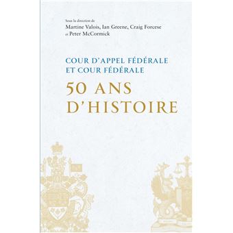 Cour d'appel fédérale et Cour fédérale 50 ans d'histoire