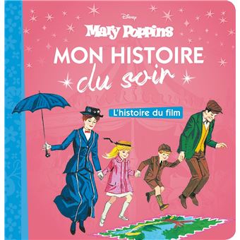 Mary Poppins Mon Histoire Du Soir L Histoire Du Film Disney Broche Collectif Achat Livre Fnac