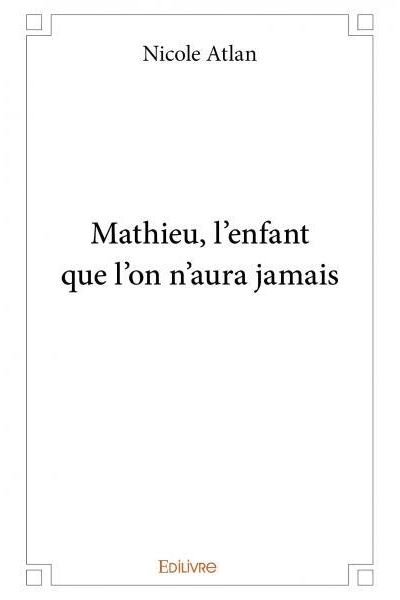 Mathieu l'enfant que l'on n'aura jamais