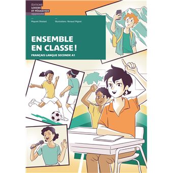 ENSEMBLE EN CLASSE ! FRANCAIS LANGUE SECONDE A1