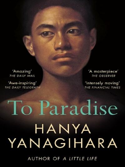 To Paradise - Hanya Yanagihara - Poche